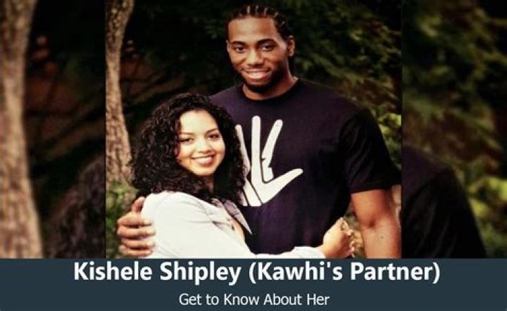 Full biography of Kishele Shipley, girlfriend of NBA star Kawhi Leonard