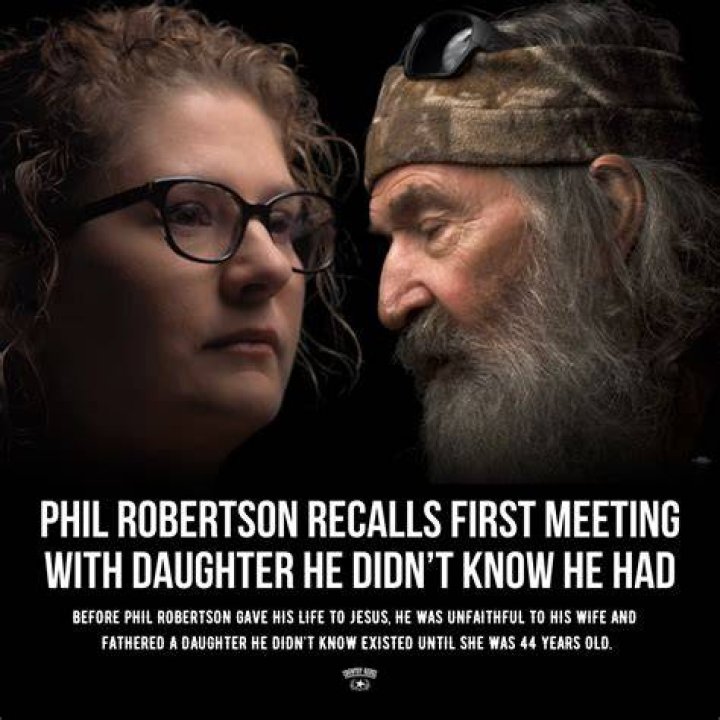Phil Robertson Recalls First Meeting With Daughter He Didn't Know He Had