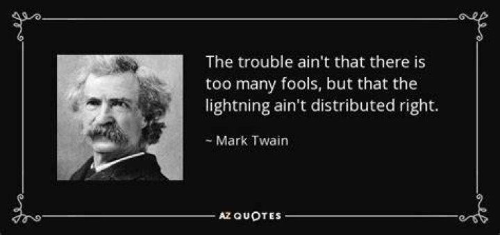 The Trouble Ain't that there is too Many Fools, But that Lightning Isn