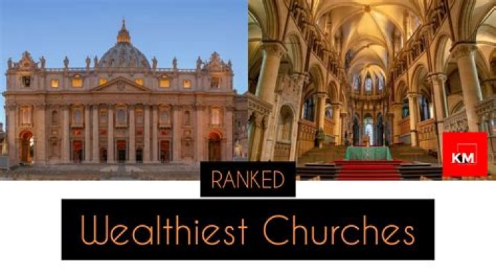 Top 10 Richest Churches in the World and their Net Worth 2023
